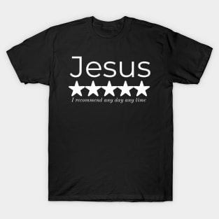 Jesus, five stars, I recommend any day, any time T-Shirt